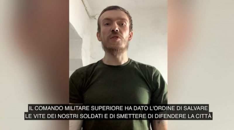 Ucraina, il messaggio del comandante del battaglione Azov prima di essere portato via dai russi: “Da Kiev l’ordine di smettere di combattere”