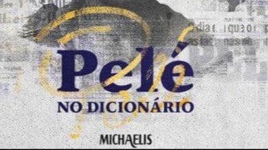 Pelé diventa un aggettivo nel dizionario portoghese