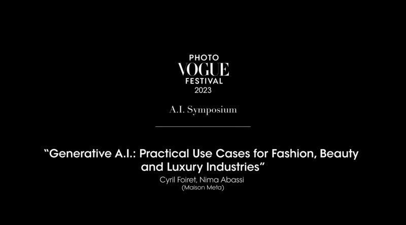 PhotoVogue Festival 2023 Talks: “IA generativa: casi d’uso pratici per le industrie della moda, della bellezza e del lusso”